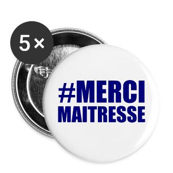 MAÎTRESSE. MERCI. MERCI MAÎTRESSE - Lot de 5 grands badges (56 mm) - blanc - Devant