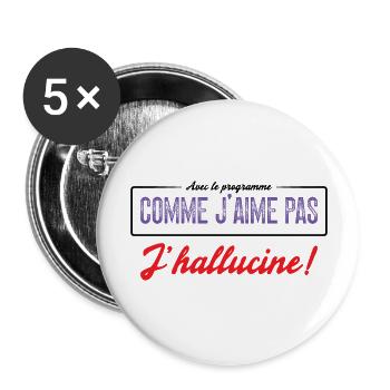 Avec Le Programme Comme J'aime Pas, J'hallucine! - Lot de 5 grands badges (56 mm) - blanc - Devant