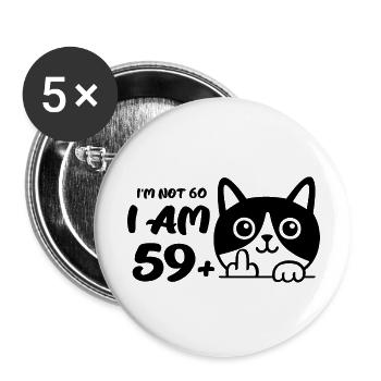 I'm Not 60, I Am 59 Plus 1 Middle Finger Cat Flip - Buttons large 2.2''/56 mm (5-pack) - white - Front