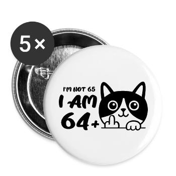 I'm Not 65, I Am 64 Plus 1 Middle Finger Cat Flip - Buttons large 2.2''/56 mm (5-pack) - white - Front