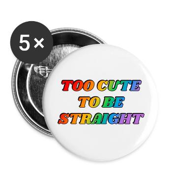 Trop mignon pour être hétéro - LGBTQ humour drôle - Lot de 5 grands badges (56 mm) - blanc - Devant
