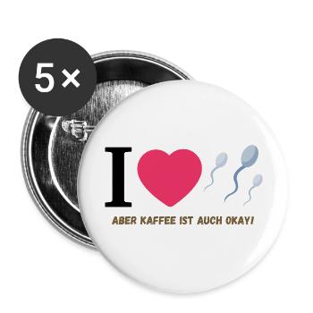 I love Sperma - Aber Kaffee ist auch okay! - Buttons groß 56 mm (5er Pack) - Weiß - Vorne