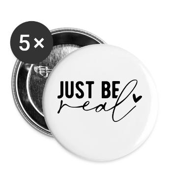 Just Be Real – Authenticity & Self-Confidence - Buttons large 2.2''/56 mm (5-pack) - white - Front