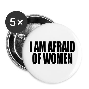 Ich habe Angst vor Frauen. - Buttons groß 56 mm (5er Pack) - Weiß - Vorne