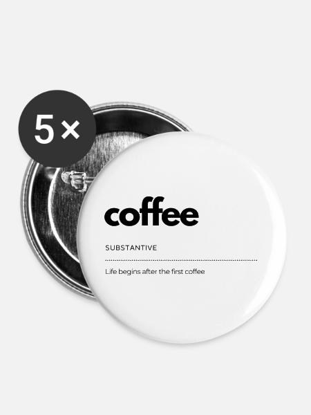 coffee– Leben beginnt danach - Buttons groß 56 mm (5er Pack) - Weiß
