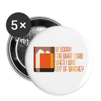 Whiskey Spruch Whiskeytrinker Whiskeyliebhaber - Buttons groß 56 mm (5er Pack) - Weiß - Vorne