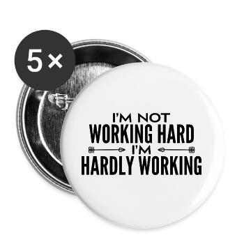 I'm not working hard - I'm hardly working - Buttons large 2.2''/56 mm (5-pack) - white - Front