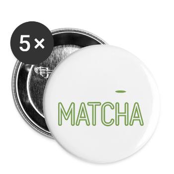 Thé matcha dit thé vert comme toi, très matcha - Lot de 5 grands badges (56 mm) - blanc - Devant