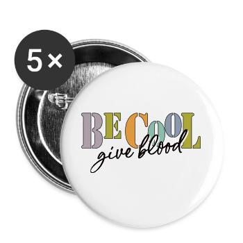 Be cool, give Blood! - Buttons groß 56 mm (5er Pack) - Weiß - Vorne