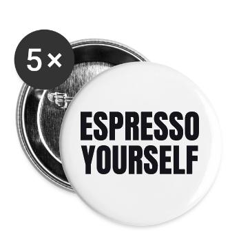 Espresso Yourself - Lustiges Kaffee Shirt - Buttons groß 56 mm (5er Pack) - Weiß - Vorne