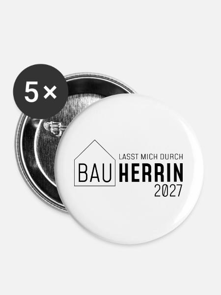 Bauherrin 2027 - lasst mich durch - Buttons groß 56 mm (5er Pack) - Weiß