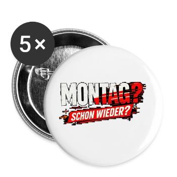 Montag? Schon wieder? - Buttons groß 56 mm (5er Pack) - Weiß - Vorne