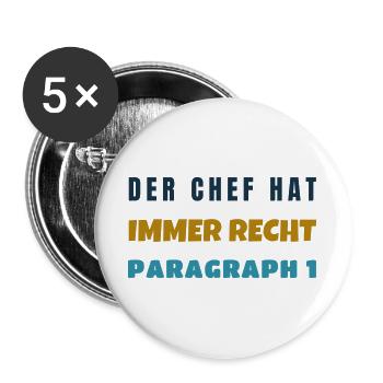 Der Chef Hat Immer Recht Paragraph 1 Bürospruch - Buttons groß 56 mm (5er Pack) - Weiß - Vorne