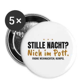 Stille Nacht? Nich im Pott. Weihnachten - Buttons groß 56 mm (5er Pack) - Weiß - Vorne