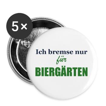 Ich bremse nur für Biergärten - Buttons groß 56 mm (5er Pack) - Weiß - Vorne