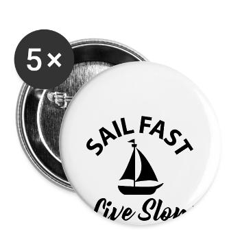 Sail Fast-Live Slow Segeln Shirt & Geschenk - Buttons groß 56 mm (5er Pack) - Weiß - Vorne