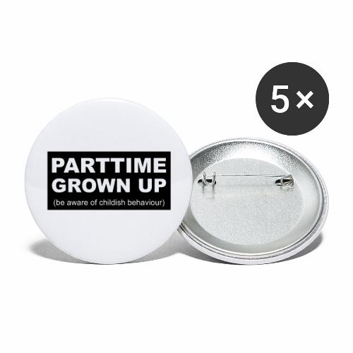 Parttime Grown Up - Buttons groot 56 mm (5-pack)