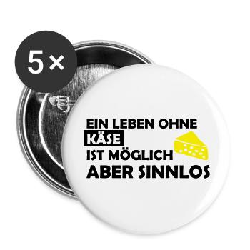 ein leben ohne käse - Buttons groß 56 mm (5er Pack) - Weiß - Vorne