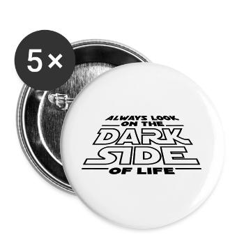 Always look on the dark side of life - Buttons groß 56 mm (5er Pack) - Weiß - Vorne