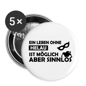 Ein Leben ohne Helau ist möglich.... - Buttons groß 56 mm (5er Pack) - Weiß - Vorne