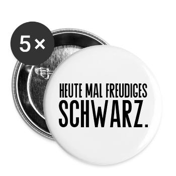 freudiges Schwarz Spruch Kleidung - Buttons groß 56 mm (5er Pack) - Weiß - Vorne