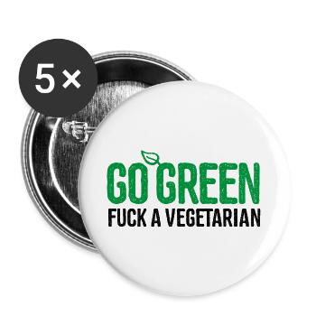 Anti Vegetarian Griller Go green fuck a vegetarian - Buttons large 2.2''/56 mm (5-pack) - white - Front