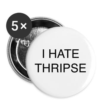 I HATE THRIPSE - Buttons groß 56 mm (5er Pack) - Weiß - Vorne