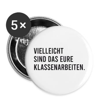Vielleicht sind das eure Klassenarbeiten - Buttons groß 56 mm (5er Pack) - Weiß - Vorne