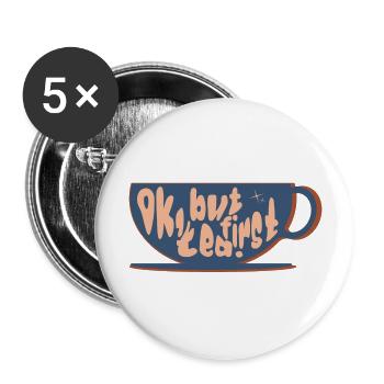 But first tea - Buttons groß 56 mm (5er Pack) - Weiß - Vorne