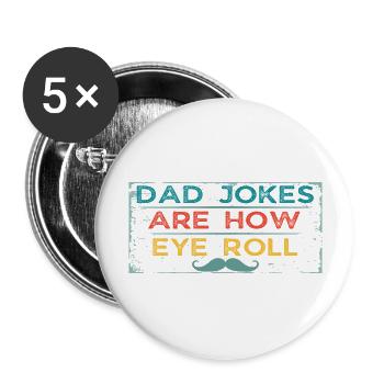 Dad Jokes Are How Eye Roll - Buttons groß 56 mm (5er Pack) - Weiß - Vorne