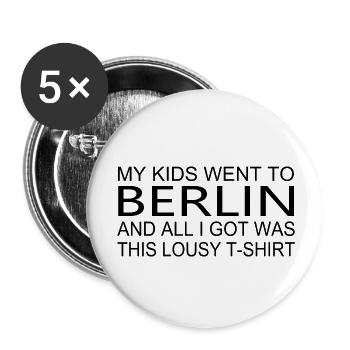 My children were in Berlin and everything I knew - Buttons large 2.2''/56 mm (5-pack) - white - Front