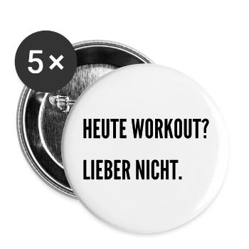 Heute Workout? Ich denke nicht. - Buttons groß 56 mm (5er Pack) - Weiß - Vorne