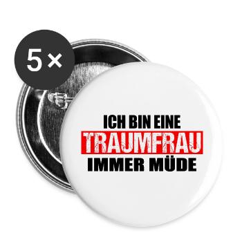 Ich bin eine Traumfrau immer müde - Buttons groß 56 mm (5er Pack) - Weiß - Vorne