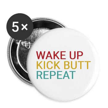 Réveillez-vous. Coup de pied aux fesses. Répéter - Lot de 5 grands badges (56 mm) - blanc - Devant