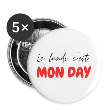 Le lundi c'est MON DAY - jeu de mot Franglais - Lot de 5 grands badges (56 mm) - blanc - Devant