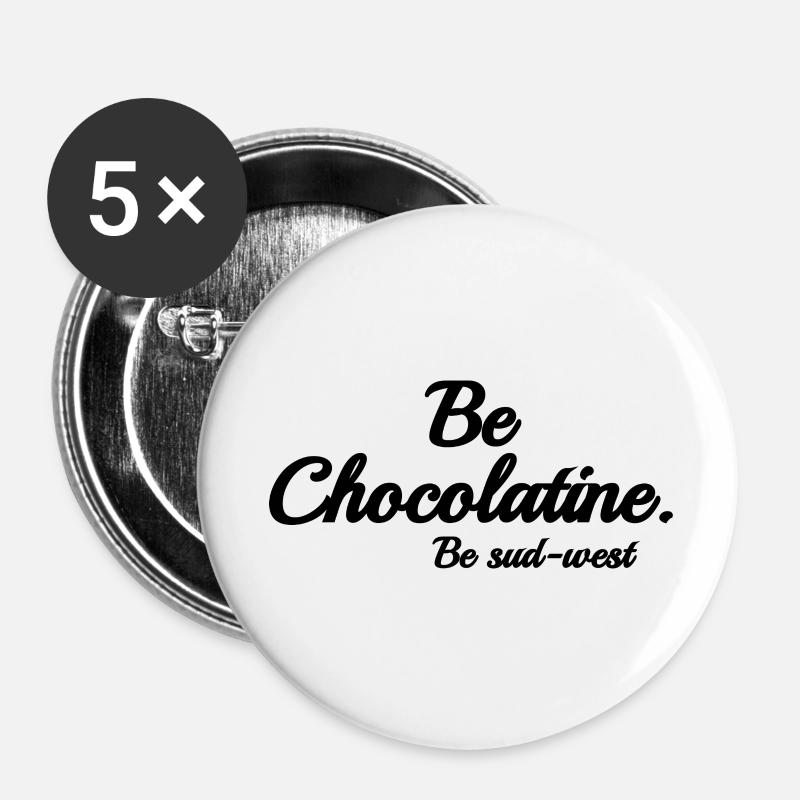 Sei schokolatine - Buttons groß 56 mm (5er Pack) - Weiß