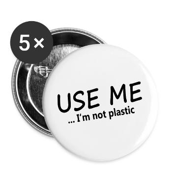 USE ME - I'M NOT PLASTIC - Buttons groß 56 mm (5er Pack) - Weiß - Vorne