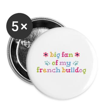 Big fan of my French Bulldog - Buttons large 2.2''/56 mm (5-pack) - white - Front