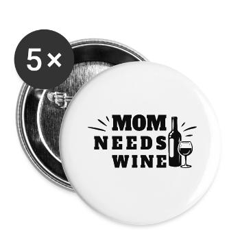 Mom Needs Wine Muttertag Weinliebhaber - Buttons groß 56 mm (5er Pack) - Weiß - Vorne