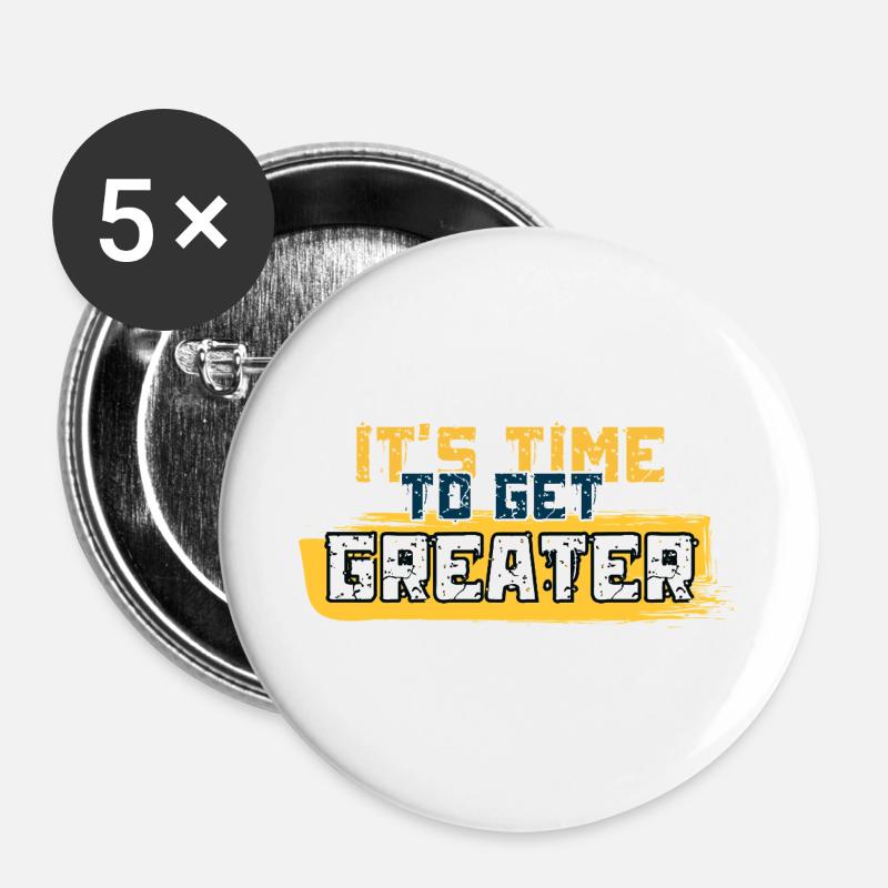 It's Time to Get Greater - Lot de 5 grands badges (56 mm) - blanc