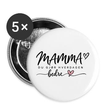 Mama, du machst den Alltag schöner. - Buttons groß 56 mm (5er Pack) - Weiß - Vorne