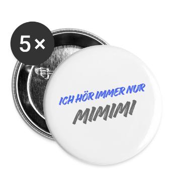 Ich hör immer nur Mimimi Shirt - Buttons groß 56 mm (5er Pack) - Weiß - Vorne