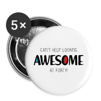 Ich kann nicht anders, als mit 40 großartig auszusehen - Buttons groß 56 mm (5er Pack) - Weiß - Vorne