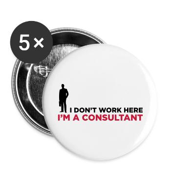 I do not work. I am a business consultant. - Buttons large 2.2''/56 mm (5-pack) - white - Front