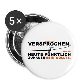 Versprochen Segelflieger Zuhause lustig - Buttons groß 56 mm (5er Pack) - Weiß - Vorne