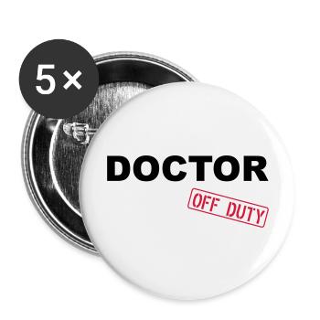 Doctor Off Duty - Lot de 5 grands badges (56 mm) - blanc - Devant