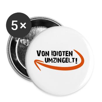 Von Idioten umzingelt umgeben dumm lustig Geschenk - Buttons groß 56 mm (5er Pack) - Weiß - Vorne