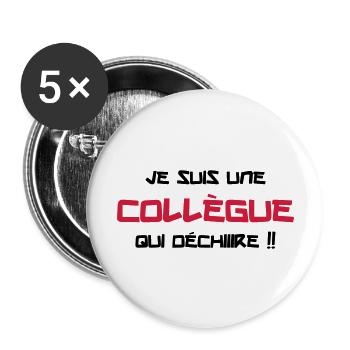 Je suis une Collègue qui déchiiire !! - Lot de 5 grands badges (56 mm) - blanc - Devant