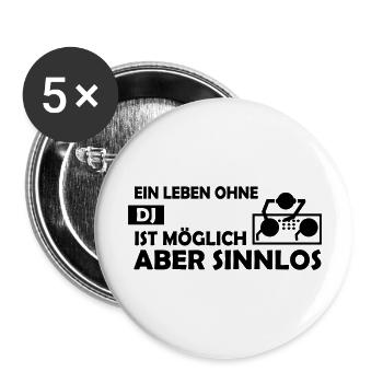 Ein Leben ohne DJ ist möglich aber sinnlos - Buttons groß 56 mm (5er Pack) - Weiß - Vorne
