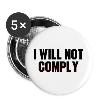 I Will Not Comply quote design - Buttons large 2.2''/56 mm (5-pack) - white - Front